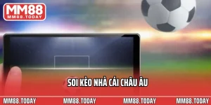 Kèo Nhà Cái Châu Âu