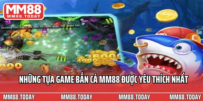 Những tựa game bắn cá MM88 được yêu thích nhất