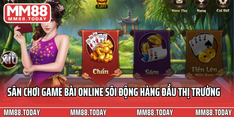 Sân chơi game bài online sôi động hàng đầu thị trường