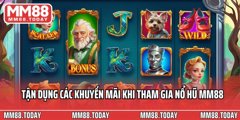 Tận dụng các khuyến mãi khi tham gia nổ hũ MM88